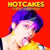 3 THE HARDWAY - Hotcakes  [7"]
