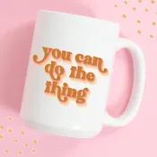 15oz You can do the thing ceramic coffee mug