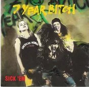 7 Year Bitch – Sick 'Em CD