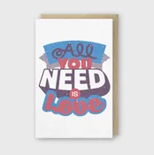 All You Need is Love Greeting Card