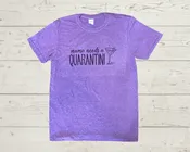 Labels Graphic Tee- "Mama Needs a Quarantini"