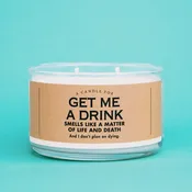 A Candle for Get Me A Drink | Funny Candle | 10 oz Soy Wax