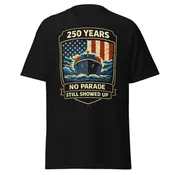 250 Years No Parade Still Showed Up T-Shirt | Merchant Mariner Tee