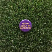 Ask Me About My Pronouns Pin-back Button