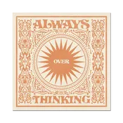 Always Overthinking Print