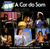 A Cor Do Som | Ao Vivo - Montreux International Jazz Festival
