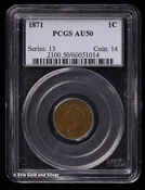 1871 1c Indian Head Cent PCGS AU 50 | About Uncirculated