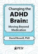 Changing the ADHD Brain: Moving Beyond Medication