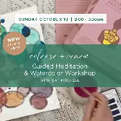 10/18 Release + Renew | Guided Meditation &amp;amp; Watercolor Workshop