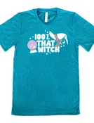 100% That Witch Shirt Unisex