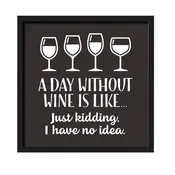 A Day Without Wine Cork Holder