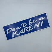 Don't Be A Karen Bumper Sticker