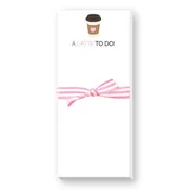A Latte To Do Skinnie Notepad