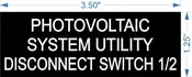 1.25" X 3.5" 1/16 Black engraves white photovoltaic system utility disconnect switch 1/2 tag