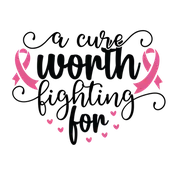A Cure Worth Fighting For - Ready-to-Press DTF Transfer