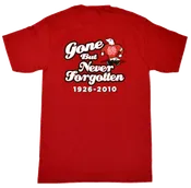 Gone But Never Forgotten T-Shirts