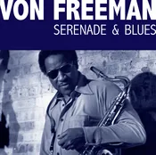 Von Freeman—Serenade & Blues ncd-11 — nessa records