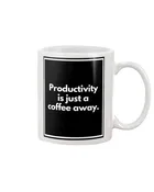 Adult Funny Mug - Productivity is just a coffee away.