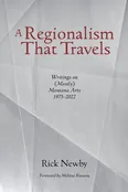 a-regionalism-that-travels-writings-on-mostly-montana-arts-1975-2022 — Bedrock Books
