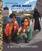 A Batuu Adventure! (Star Wars: Galaxy's Edge) (Little Golden Book) | Jeneanne Debois   (Author) ,   Bill Robinson   (Illustrator)