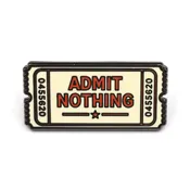 Admit Nothing Ticket Enamel Pin