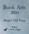 Book Arts 2006: Bright Hill Center