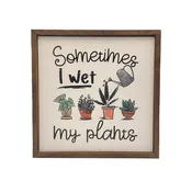 10x10 Sometimes I wet my Plants Garden Sign