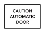 Caution - Automatic Door