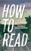 How to Read by Thomas Richardson — Friendly City Books