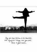 105b: May Your Eyes Continue to See Beautiful and Significant Things, and Your Soul Dance to Good Music.