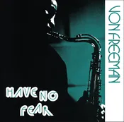Von Freeman—Have No Fear ncd-6 — nessa records