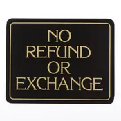 “No Refund or Exchange” Sign