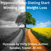 Hypnosis: Stop Dieting, Start Winning at Weight Loss