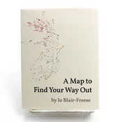 A Map to Find Your Way Out Zine by Io Blair-Freese — Minnesota Center for Book Arts