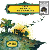 13th Floor Elevators, The – We Are Not Live (Vinyl, RSD Exclusive)