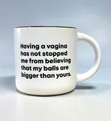 Bigger Balls... Coffee Mug