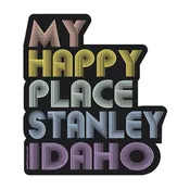 My Happy Place Stanley Idaho Sticker