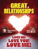 GREAT RELATIONSHIPS, LOVE ME! LOVE YOU! LOVE US!