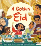 A Golden Eid: Festivals of the World:  (A Vibrant Celebration of Muslim Traditions, Family, and Ramadan for Kids Ages 4-8)