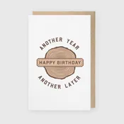 Another Year, Another Layer Greeting Card