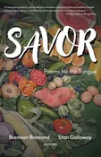 Savor Poems for the Tongue by Brennan Breeland; Stan Galloway — Friendly City Books