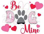Be Mine Valentine Sublimation Print