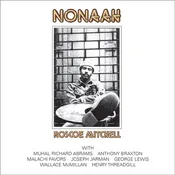 Roscoe Mitchell—Nonaah ncd-9/10 — nessa records