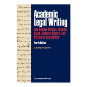 Academic Legal Writing Guide – Law Review, Research & Publication Skills (4th Edition)