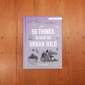 50 Things to Do in the Urban Wild - Clare Gogerty