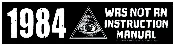 1984 Was Not An Instruction Manual – Small Bumper Sticker / Decal or Magnet