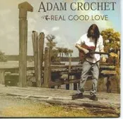 Adam Crochet – Real Good Love