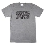 Better With Age T-Shirt (Grey)