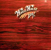 100% Whole Wheat - Ice, Fire & Desire - LP