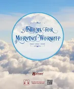Anthems For Morning Worship